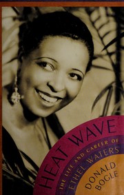 Cover of: Heat wave: the life and career of Ethel Waters