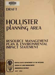 Cover of: Proposed resource management plan for the Hollister Planning Area, Fresno, San Benito, Monterey, Madera, Merced, Stanislaus, San Joaquin, Alameda, Contra Costa, San Mateo, Santa Clara, and Santa Cruz counties, California: draft environmental impact statement
