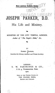 Cover of: Joseph Parker, D.D.: his life and ministry. Minister of the City temple, London...