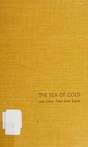 Cover of: The sea of gold: and other tales from Japan.
