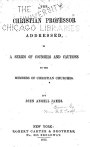 Cover of: The Christian professor addressed, in a series of counsels and cautions to the members of Christian churches