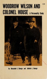 Cover of: Woodrow Wilson and Colonel House: a personality study
