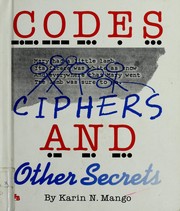 Cover of: Codes, ciphers, and other secrets by Karin N. Mango
