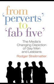 Cover of: From perverts to fab five: the media's changing depiction of gay people