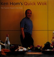 Cover of: Ken Hom's quick wok: the fastest food in the East