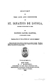 Cover of: History of the life and institute of St. Ignatius de Loyola: Volume 1
