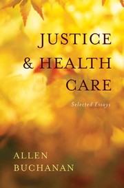 Cover of: Justice and health care: selected essays