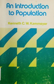 An introduction to population by Kenneth C. W. Kammeyer, Helen Ginn Kammeyer, Kenneth C.W. Daugherty