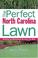 Cover of: The Perfect North Carolina Lawn