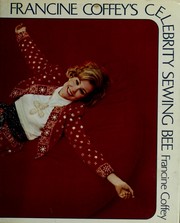 Cover of: Francine Coffey's celebrity sewing bee.
