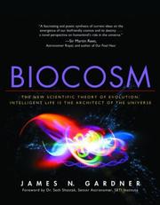 Cover of: Biocosm: the new scientific theory of evolution : intelligent life is the architect of the universe
