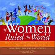 Cover of: If women ruled the world: how to create the world we want to live in : stories, ideas, and inspiration for change