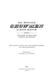 Cover of: The master showmen of King Ranch: the story of Beto and Librado Maldonado