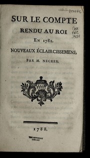 Cover of: Sur le compte rendu au roi en 1781: nouveaux éclaircissemens