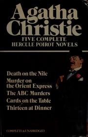 Cover of: Five Complete Hercule Poirot Novels (A.B.C. Murders / Cards on the Table / Death on the Nile / Murder on the Orient Express / Thirteen at Dinner)