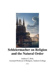 Schleiermacher on religion and the natural order by Andrew Dole
