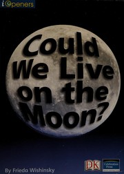 Could We Live on the Moon? by Frieda Wishinsky