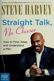 Cover of: Straight talk, no chaser: how to find, keep, and understand a man