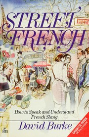 Cover of: Street French: how to speak and understand French slang