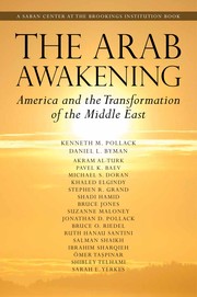 Cover of: The Arab awakening: America and the transformation of the Middle East