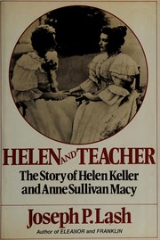 Cover of: Helen and teacher: the story of Helen Keller and Anne Sullivan Macy