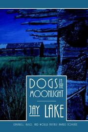 Cover of: Dogs In The Moonlight by Jay Lake