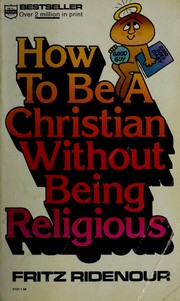 Cover of: How to Be a Christian Without Being Religious
