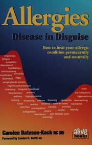 Allergies, disease in disguise by Carolee Bateson-Koch