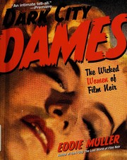 Cover of: Dark city dames: the wicked women of film noir