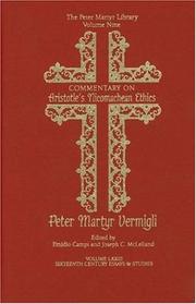 Commentary on Aristotle's Nicomachean ethics by Pietro Martire Vermigli, Peter Martyr Vermigli, Emidio Campi, Joseph C. McLelland