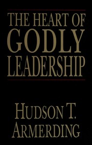 Cover of: The heart of godly leadership