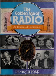 Cover of: The golden age of radio: an illustrated companion