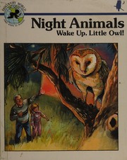 Cover of: Night animals: wake-up, little owl!