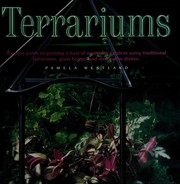 Cover of: Terrariums: An Easy Guide to Growing a Host of Miniature Gardens Using Traditional Terrariums, Glass Bottles and  Decorative Dishes