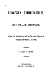 Cover of: European Reminiscences, Musical and Otherwise: Being the Recollections of ...
