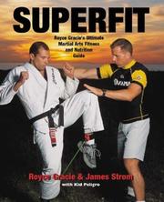 Cover of: Superfit: Royce Gracie's ultimate martial arts fitness and nutrition guide