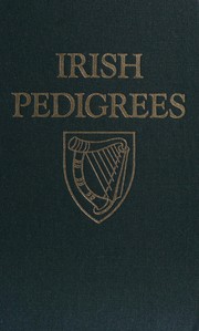 Cover of: Irish pedigrees: or, The origin and stem of the Irish nation