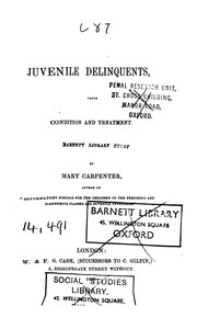 Cover of: Juvenile Delinquents, Their Condition and Treatment