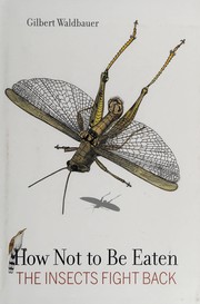 Cover of: How not to be eaten: the insects fight back