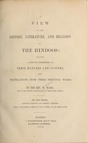 Cover of: A view of the history, literature, and religion of the Hindoos: including a minute description of their manners and customs, and translations from their principal works