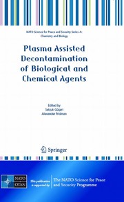 Plasma assisted decontamination of biological and chemical agents by NATO Advanced Study Institute on Plasma Assisted Decontamination of Biological and Chemical Agents (2007 Çeşme, Turkey)