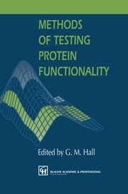 Methods of testing protein functionality by G. M. Hall