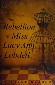 Cover of: The rebellion of Miss Lucy Ann Lobdell by William Klaber