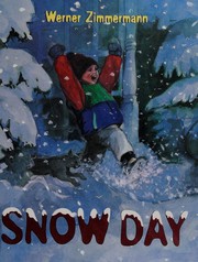 Cover of: Snow day by H. Werner Zimmermann