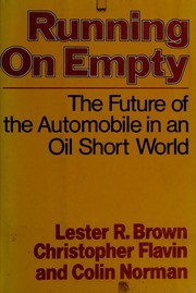Cover of: Running on empty: the future of the automobile in an oil-short world