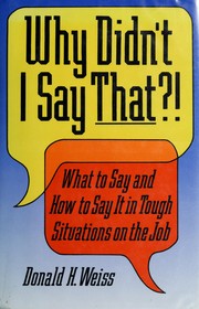 Cover of: Why didn't I say that?!: what to say and how to say it in tough situations on the job