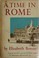 Cover of: A time in Rome.
