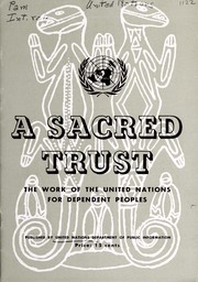 Cover of: A sacred trust: the work of the United Nations for dependent peoples.