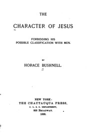 Cover of: The Character of Jesus: Forbidding His Possible Classification with Men