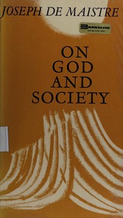 Cover of: On God and society: essay on the generative principle of political constitutions and other human institutions.  Edited by Elisha Greifer and translated with the assistance of Laurence M. Porter.